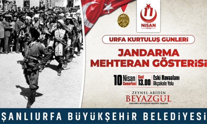 “11 NİSAN URFA’NIN KURTULUŞ GÜNLERİ” ETKİNLİKLERİ DOLU DOLU GEÇECEK